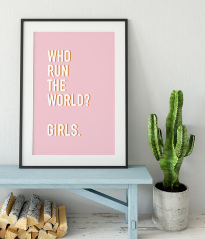 'Who Run The World? Girls' Print
