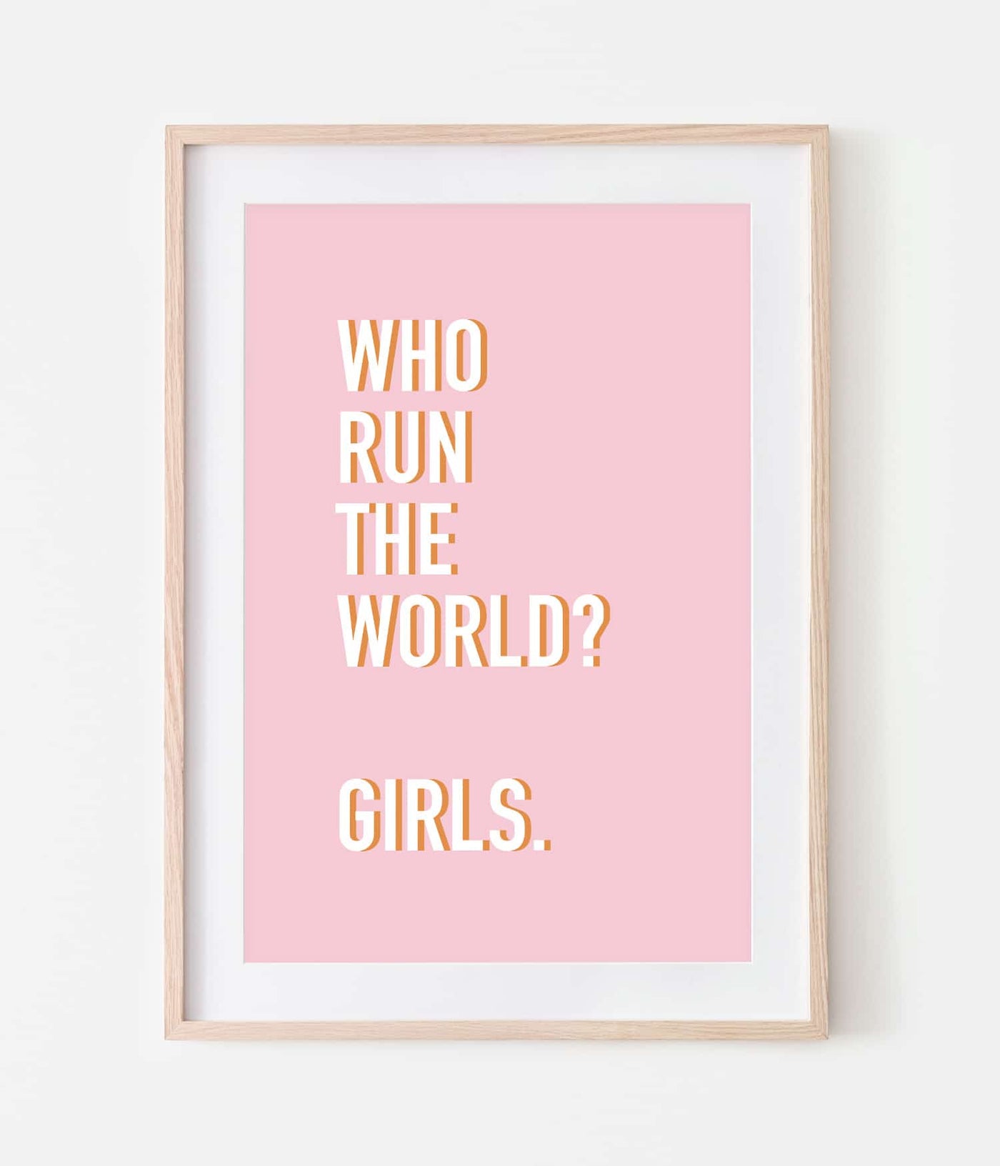 'Who Run The World? Girls' Print