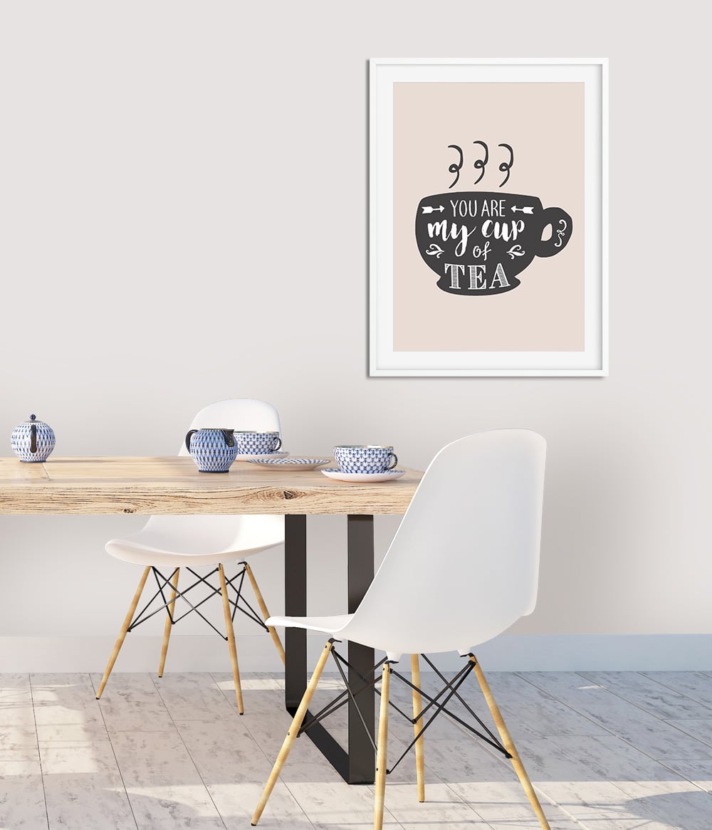 'You're My Cup of Tea' Print