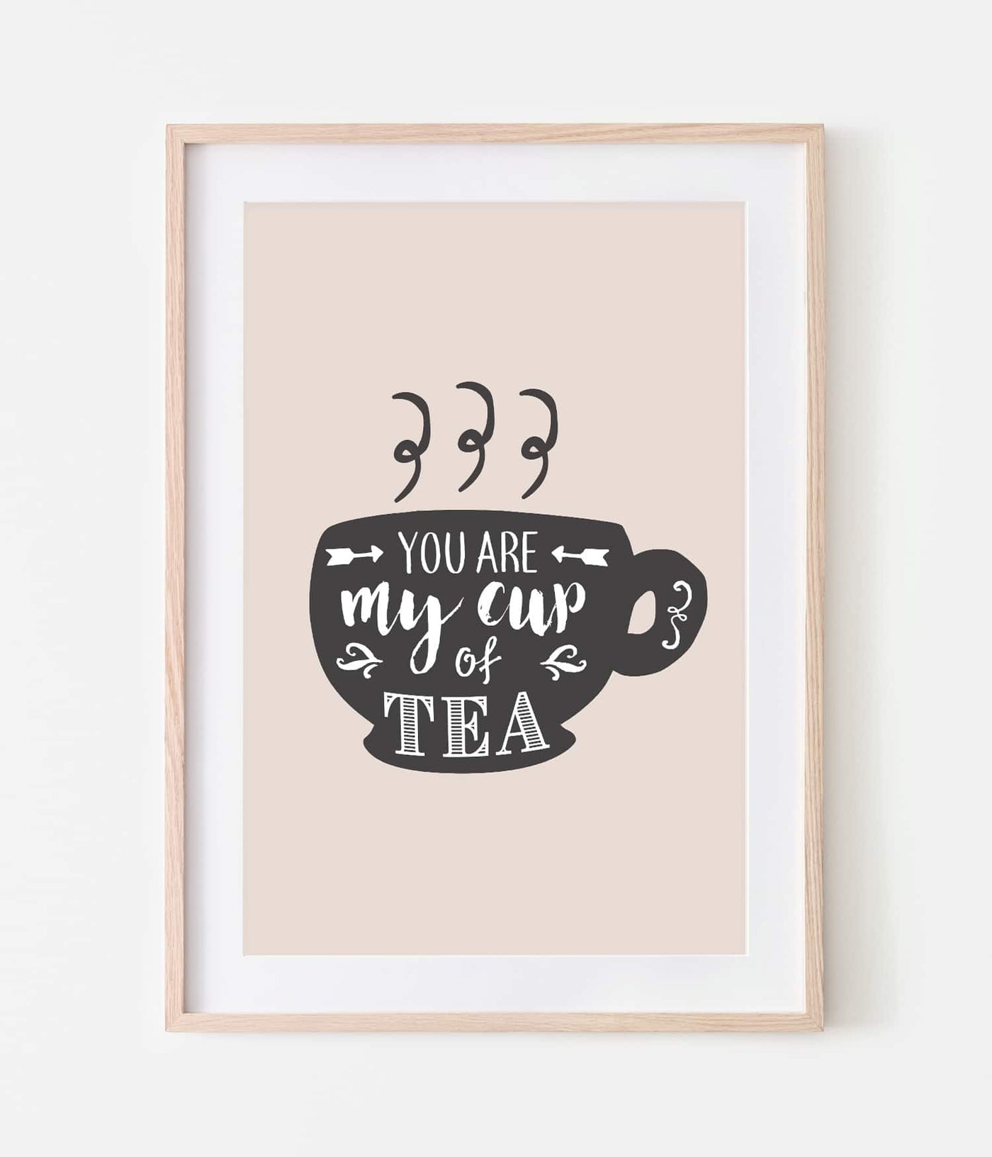 'You're My Cup of Tea' Print