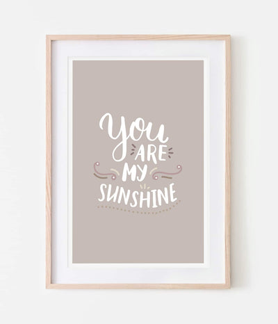 'You are my sunshine' Print