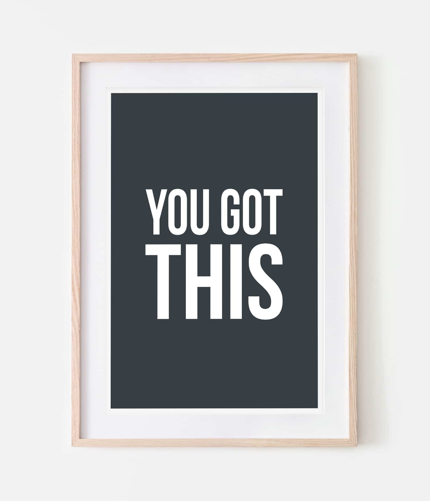 'You Got This' Print – Slinky Prints