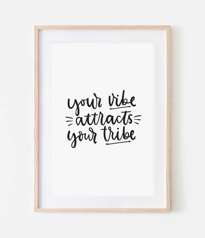 'Your Vibe Attracts your Tribe' Print
